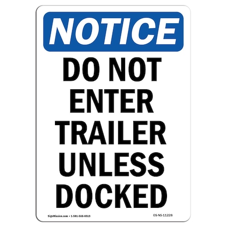 Signmission OSHA Notice Sign, 10" H, 7" W, Rigid Plastic, Do Not Enter Trailer Unless Docked Sign, Portrait OS-NS-P-710-V-11228